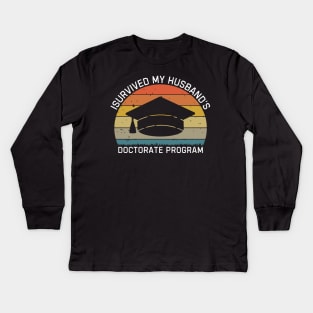 I Survived My Husbands Doctorate Program Kids Long Sleeve T-Shirt